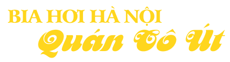 BIA HƠI HÀ NỘI QUÁN CÔ ÚT